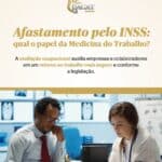 Afastamento pelo INSS: qual a importância da Medicina do Trabalho no retorno às atividades?