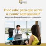 Você sabe para que serve o exame admissional?